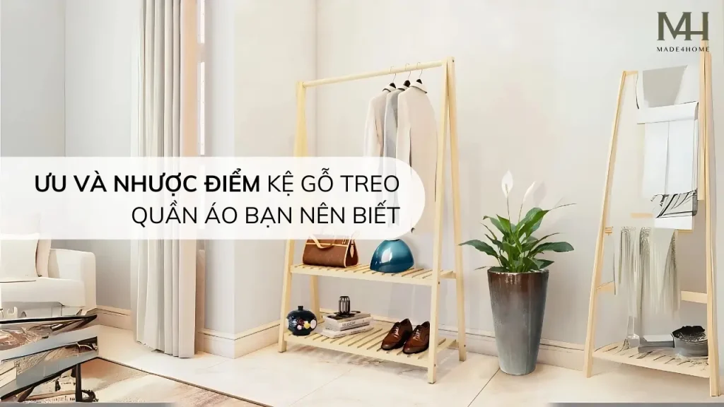 Có nên mua kệ gỗ treo quần áo không ?